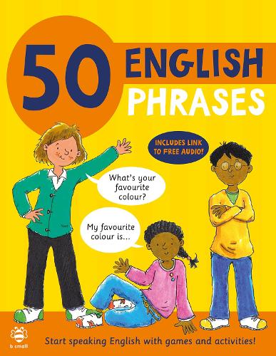 50 English Phrases: Start Speaking English with Games and Activities (50 Phrases)