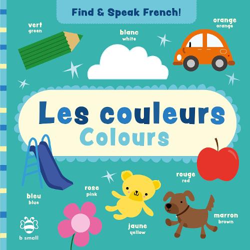 Colours/Les Couleurs (Find & Speak French) (Find and Speak French)