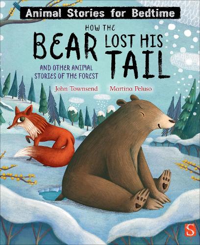 How The Bear Lost His Tail and Other Animal Stories of the Forest: And Other Stories of the Forest (Animal Stories For Bedtime)