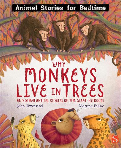 Why Monkeys Live In Trees and Other Animal Stories of the Great Outdoors: And Other Stories of the Great Outdoors (Animal Stories For Bedtime)