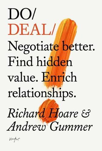 Do Deal: Negotiate better. Find hidden value. Enrich relationships.