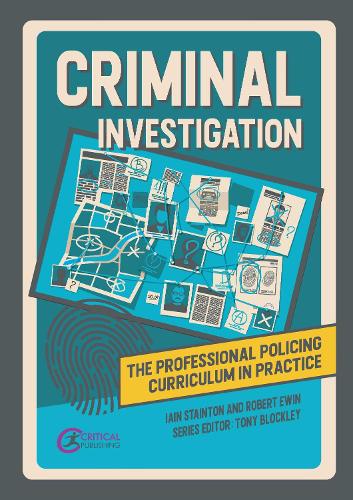 Criminal Investigation (The Professional Policing Curriculum in Practice)