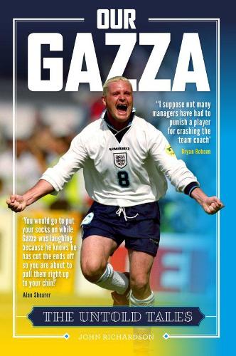 Our Gazza: The Untold Tales