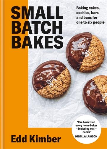 Small Batch Bakes: Baking cakes, cookies, bars and buns for one to six people (Edd Kimber Baking Titles)