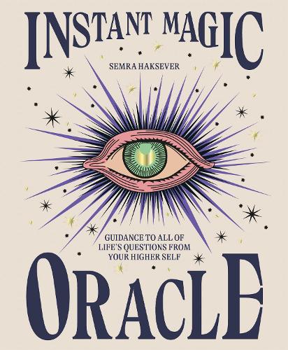 Instant Magic Oracle: Guidance to all of life�s questions from your higher self