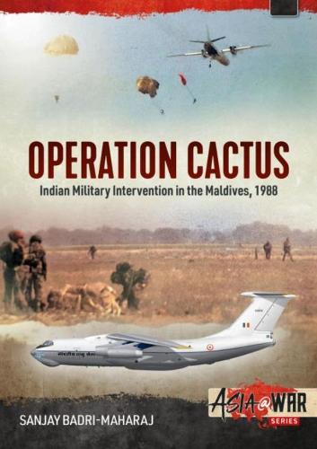 Operation Cactus: Indian Military Intervention in the Maldives, 1988 (Asia@War)
