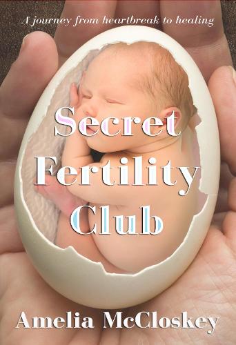 Secret Fertility Club: A journey from heartbreak to healing