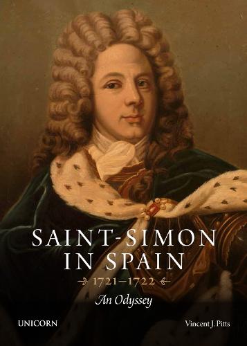 Saint-Simon in Spain 1721-1722: An Odyssey