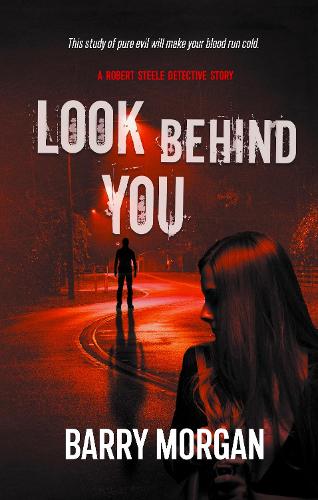 Look Behind You: A Robert Steele detective story: 2 (The Detective Robert Steele series)