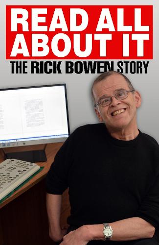 Read all about It: The Rick Bowen Story