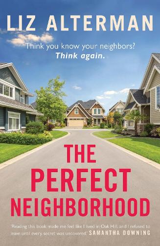 The Perfect Neighborhood: Big Little Lies meets Desperate Housewives in this MUST-READ THRILLER