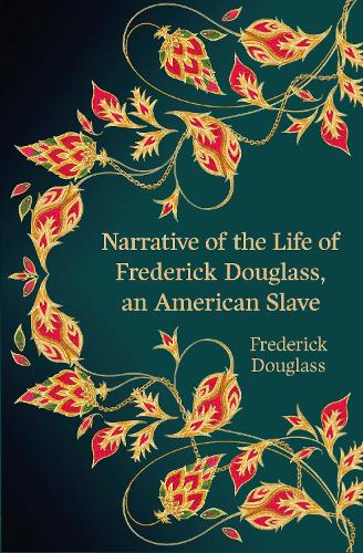 Narrative of the Life of Frederick Douglass, an American Slave (Hero Classics)