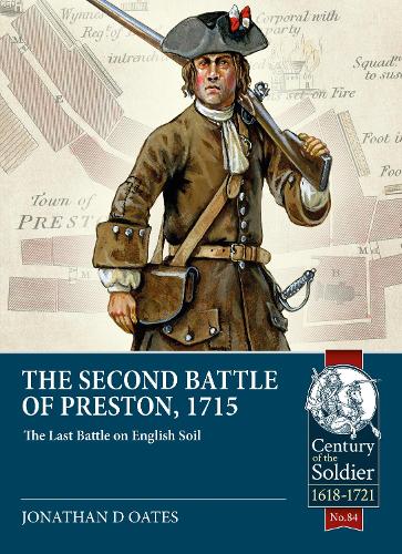 The Second Battle of Preston, 1715: The Last Battle on English Soil (Century of the Soldier)