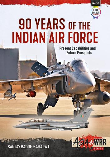 90 Years of the Indian Air Force: Present Capabilities and Future Prospects (Asia@War)