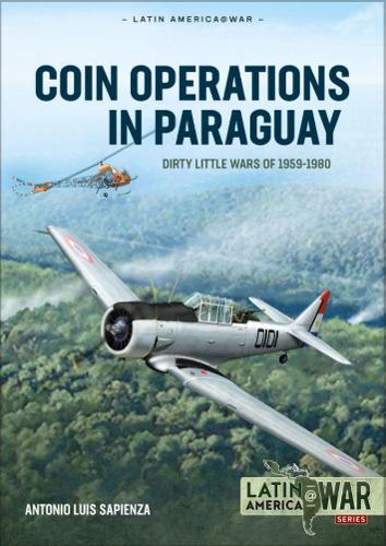 Coin Operations in Paraguay: Dirty Little Wars 1956-1980 (Latin America@War)