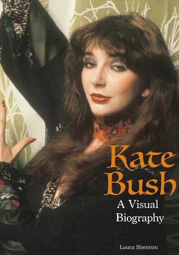 Kate Bush: A Visual Biography