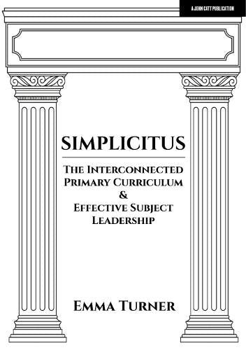 Simplicitus: The Interconnected Primary Curriculum & Effective Subject Leadership