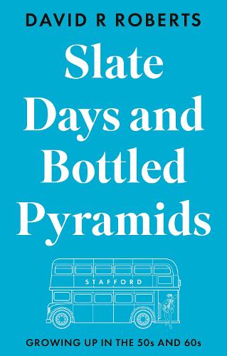 Slate Days and Bottled Pyramids: A Young Life In Anecdotes