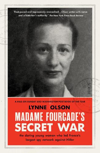 Madame Fourcade�s Secret War: the daring young woman who led France�s largest spy network against Hitler