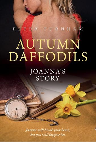 Autumn Daffodils - Joanna's Story: A truly heartwarming, thought provoking story of love in later life: 2