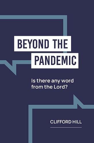 Beyond the Pandemic: Is there any Word from the Lord?