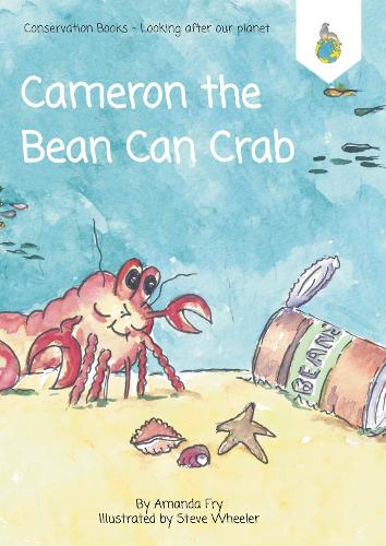 Cameron the Bean Can Crab: 2 (Looking after our Planet)