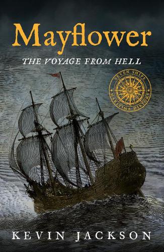 Mayflower: The Voyage from Hell (Seven Ships Maritime History)