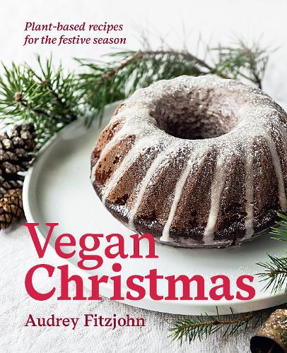 Vegan Christmas: 30+ plant-based recipes for the festive season