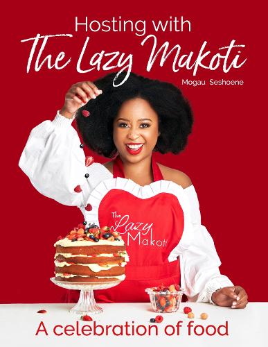 Hosting with the Lazy Makoti: A Celebration of food