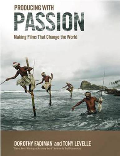 Producing with Passion: Making Films That Change the World