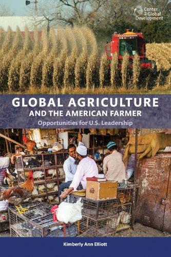 Global Agriculture and the American Farmer: Missed Opportunities for U.S. Leadership