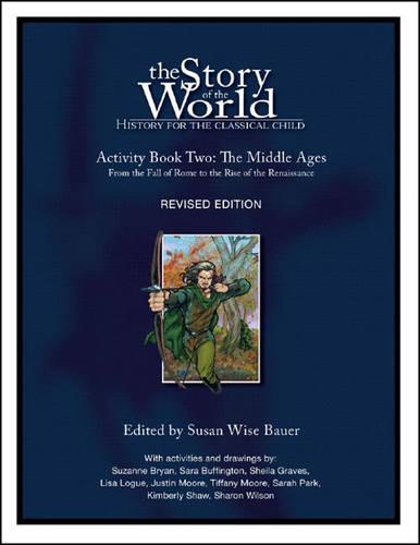 Story of the World, Vol. 2 Activity Book: History for the Classical Child: The Middle Ages: 0