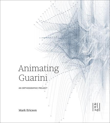 Animating Guarini: An Orthographic Project