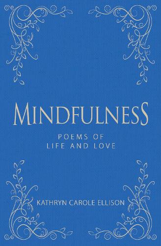 Mindfulness: Poems of Life and Love