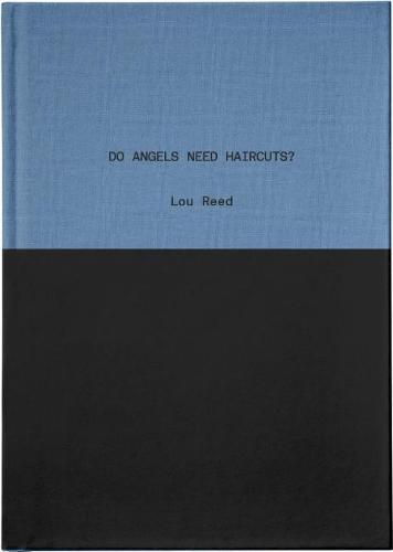 Do Angels Need Haircuts?: Poems by Lou Reed