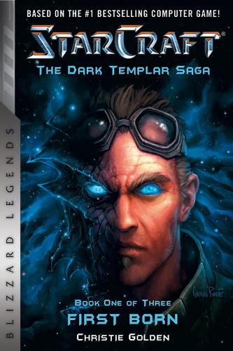 StarCraft: The Dark Templar Saga: Firstborn: Book One (Blizzard Legends)