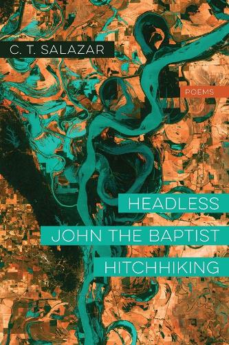 Headless John the Baptist Hitchhiking � Poems
