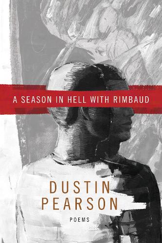 A Season in Hell with Rimbaud: 193 (American Poets Continuum Series, 193)