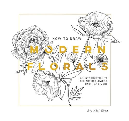 How To Draw Modern Florals (Mini): A Pocket-Sized Road Trip Edition