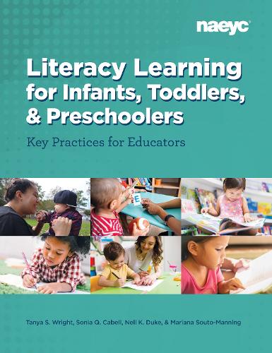 Literacy Learning for�Infants, Toddlers, and Preschoolers: Key Practices for Educators