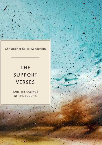 The Support Verses: Earliest Sayings of the Buddha