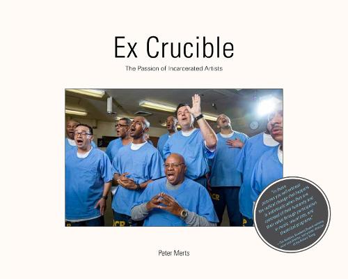 Ex Crucible: The Passion of Incarcerated Artists