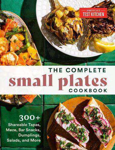 The Complete Small Plates Cookbook: 200+ Little Bites with Big Flavor