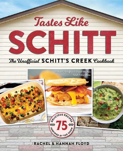 Tastes Like Schitt: The Unofficial Schitt's Creek Cookbook