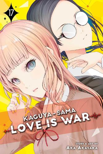 Kaguya-sama: Love is War 17: Volume 17