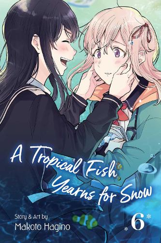 Tropical Fish Yearns for Snow, Vol. 6: Volume 6 (A Tropical Fish Yearns for Snow)