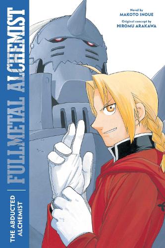 Fullmetal Alchemist: The Abducted Alchemist: Second Edition: Volume 2 (Fullmetal Alchemist (Novel))