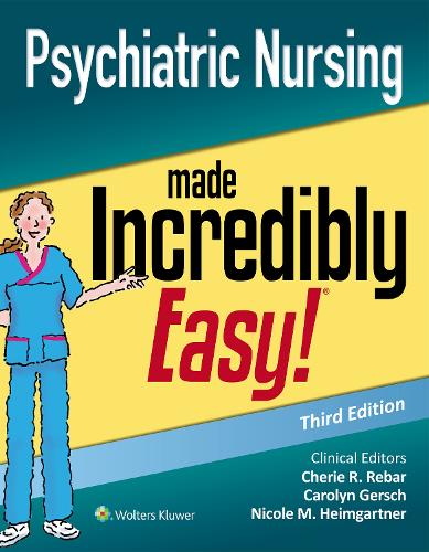 Psychiatric Nursing Made Incredibly Easy (Incredibly Easy! Series (R))