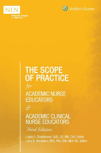 The Scope of Practice for Academic Nurse Educators and Academic Clinical Nurse Educators, 3rd Edition: Nln