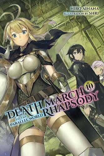 Death March to the Parallel World Rhapsody, Vol. 10 (light novel) (Death March to the Parallel World Rhapsody (Light Novel))